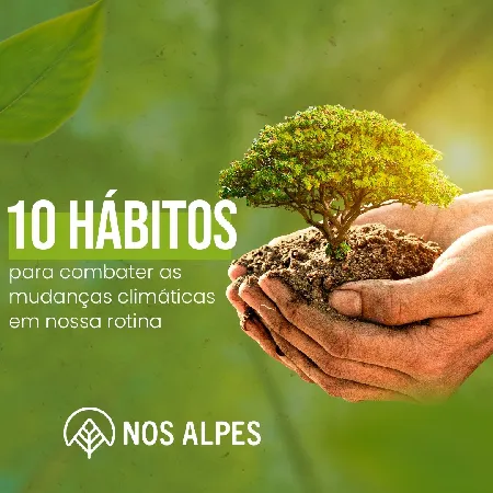 10 hábitos para combater as mudanças climáticas na nossa rotina diária