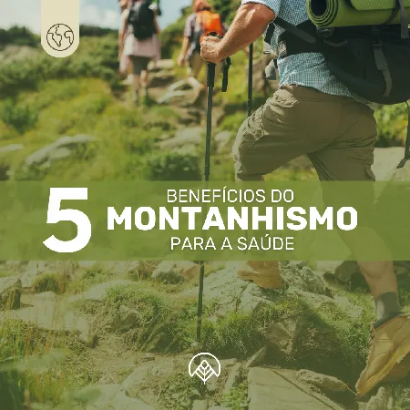 5 Benefícios do Montanhismo para sua saúde