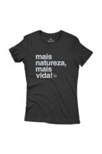 Camiseta Feminina Mais Natureza Mais Vida Preto